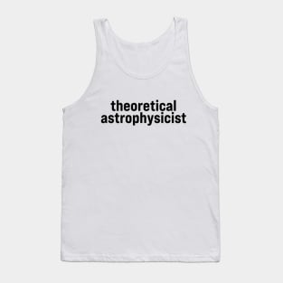 Theoretical Astrophysicist Tank Top